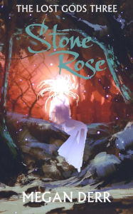 Title: Stone Rose, Author: Megan Derr