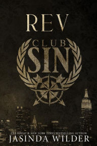 Title: Rev: Club Sin Book 1, Author: Jasinda Wilder