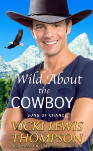 Title: Wild About the Cowboy, Author: Vicki Lewis Thompson