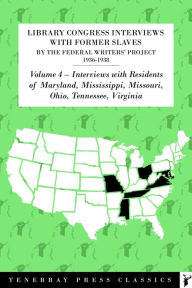 Title: Library of Congress Interviews with Former Slaves by the Federal Writers' Project 1936-1938: Maryland, Mississippi, Missouri, Ohio, Tennessee, Virginia, Author: Library Of Congress