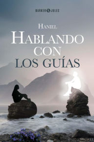 Title: Hablando con los guías, Author: Haniel .