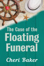 The Case of the Floating Funeral: A Cruise Ship Cozy Mystery