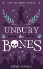 Unbury the Bones