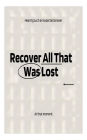 Recover all that was lost