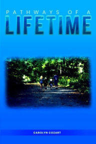 Title: PATHWAYS OF A LIFETIME, Author: Carolyn Cozart