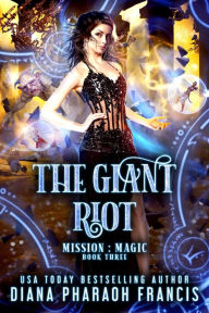 Title: The Giant Riot, Author: Diana Pharaoh Francis