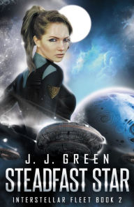 Title: Steadfast Star, Author: J. J. Green