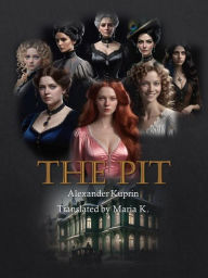 Title: The Pit, Author: Alexander Kuprin