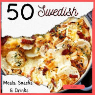 Title: 50 Swedish Meals, Recipes,& Snacks, Author: Rl Smith