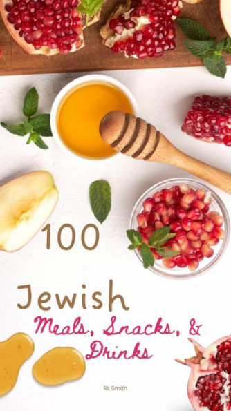 100 Israeli Meals, Snacks, & Drinks