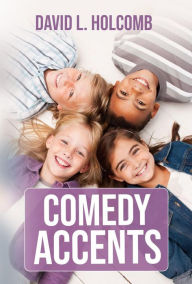 Title: Comedy Accents, Author: David L. Holcomb