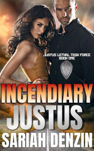 Title: Incendiary Justus: An Explosive On the Brink of Divorce Security Romance, Author: Sariah Denzin