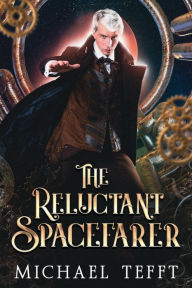 Title: The Reluctant Spacefarer, Author: Michael Tefft