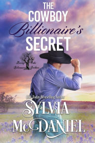 Title: The Cowboy Billionaire's Secret: Contemporary Western Romance, Author: Sylvia Mcdaniel