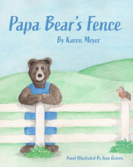 Title: Papa Bear's Fence, Author: Karen Meyer