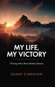 Title: My Life, My Victory, Author: Shant Cimenian