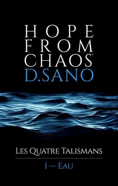 Hope From Chaos : Les Quatre Talismans 1 Eau