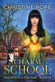Title: Charm School: A Cozy Witch Mystery, Author: Christine Pope