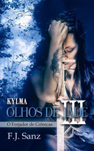 Title: Olhos de Jade III: Kylma, Author: F. J. Sanz