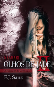 Title: Olhos de Jade II: Naamari, Author: F. J. Sanz