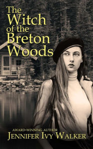 Title: The Witch of the Breton Woods, Author: Jennifer Ivy Walker
