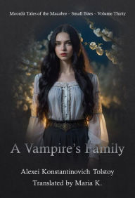 Title: A Vampire's Family, Author: Alexei K. Tolstoy