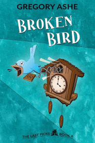 Title: Broken Bird, Author: Gregory Ashe