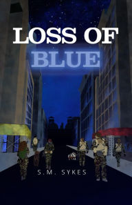 Title: Loss of Blue, Author: S. M. Sykes