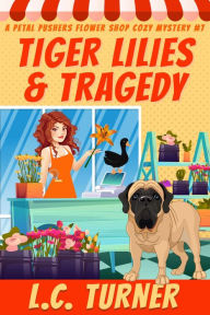 Title: Tiger Lilies and Tragedy, Author: L. C. Turner
