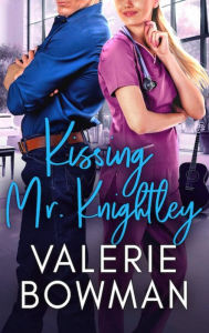 Title: Kissing Mr. Knightley, Author: Valerie Bowman