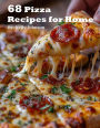 68 Pizza Recipes for Home