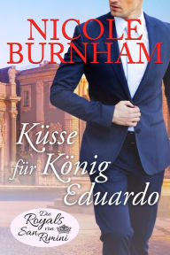 Title: Küsse für König Eduardo, Author: Nicole Burnham