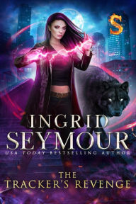 Title: The Tracker's Revenge, Author: Ingrid Seymour