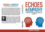 Title: Echoes of Empathy: Insights from the Therapeutic Journey, Author: Brian Turner