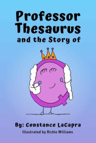 Title: Professor Thesaurus and the Story of Q, Author: Constance LaCapra