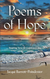 Title: Poems of Hope: Inspiring Verse for Confidence and Joy, Author: Jacqui Barrett-Poindexter