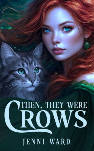 Title: Then, They Were Crows, Author: Jenni Ward