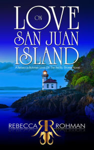 Title: Love On San Juan Island, Author: Rebecca Rohman