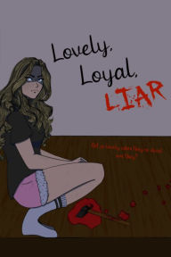 Title: Lovely, Loyal, Liar, Author: Caoilfhionn Davis