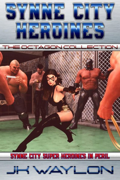Synne City Heroines: The Octagon Collection: Synne City Super Heroines in Peril