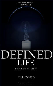 Title: Defined Life: Book II, Author: DL Ford