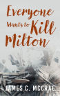 Everyone Wants to Kill Milton