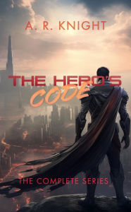 Title: The Hero's Code, Author: A. R. Knight