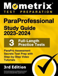 Title: ParaProfessional Study Guide 2023-2024 - 3 Full-Length Practice Tests, ParaPro Assessment Secrets Test Prep: [3rd Edition], Author: Matthew Bowling