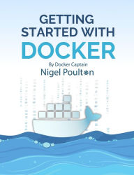 Title: Getting Started with Docker, Author: Nigel Poulton