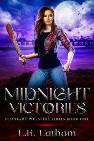 Title: Midnight Victories: A dark fantasy vampire novel where the line between friends and enemies blurs., Author: L. K. Latham