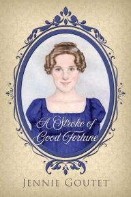 Title: A Stroke of Good Fortune, Author: Jennie Goutet