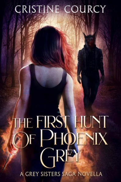 The First Hunt of Phoenix Grey: A Grey Sisters Saga Novella