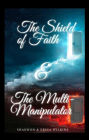 The Shield of Faith & The Multi-Manipulator