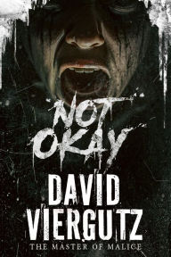 Title: Not Okay, Author: David Viergutz